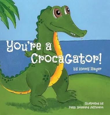 You're a Crocagator