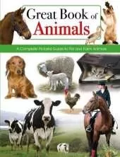 Great Book of Animals: A Complete Pictorial Guide to Pet and Farm Animals