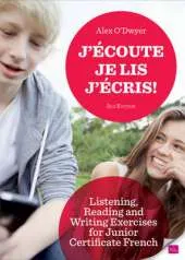 J'ecoute, Je Lis, J'ecris!: Listening, Reading and Writing Exercises for Junior Certificate French