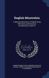 English Minstrelsie: A National Monument of English Song With Notes and Historical Introductions, Volume 5