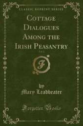 Cottage Dialogues Among the Irish Peasantry, Vol. 2 (Classic Reprint)