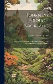 Journeys Through Bookland: A New And Original Plan For Reading Applied To The World's Best Literature For Children; Volume 4