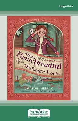 Miss Penny Dreadful and the Mermaid's Locks (Book 3)