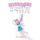 Frances the Magical Fairy and the Mouse