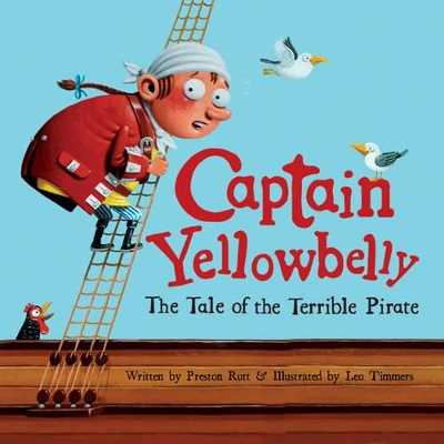 Captain Yellowbelly the Tale of the Terrible Pirate