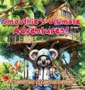 Smoothie's Ultimate Adventures: Smoothie Cleans His Room