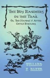 The Boy Ranchers on the Trail; Or, the Diamond X After Cattle Rustlers