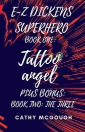 E-Z Dickens Superhero Book 1 and 2 Tattoo Angel; The Three