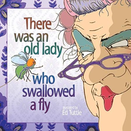 There Was an Old Lady Who Swallowed a Fly