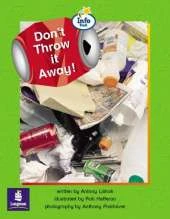 Don't Throw It Away! Info Trail Emergent stage Non-fiction Book 18