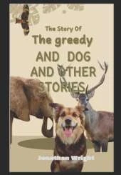 The Greedy Dog and Other Stories(for Kids)