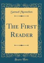 The First Reader (Classic Reprint)