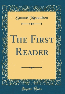 The First Reader (Classic Reprint)