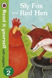 Sly Fox and Red Hen - Read it yourself with Ladybird: Level 2