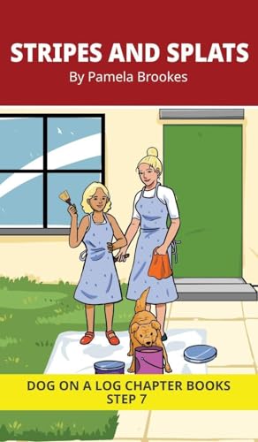 Stripes and Splats Chapter Book: Decodable Chapter Book Series for Students Learning to Read. For Developing Readers and Students with Dyslexia. (Step 7-Three-Letter Blends and up to Six Sounds in a Word)