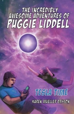 The Incredibly Awesome Adventures of Puggie Liddell, Tesla Time, Book 1