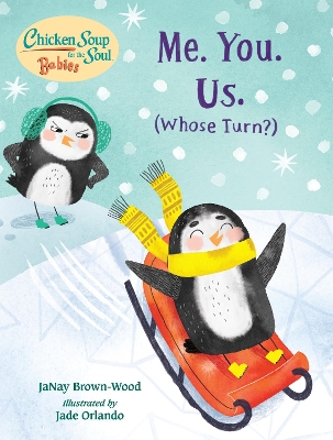 Chicken Soup for the Soul BABIES: Me. You. Us. (Whose Turn?): A Book About Taking Turns 
