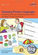 Assessing Primary Languages  (Book & CD): Interpreting and Implementing Assessment of the Key Stage 2 Programme of Study