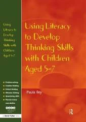 Using Literacy to Develop Thinking Skills with Children Aged 5 -7