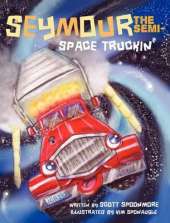 Seymour the Semi- Space Truckin'