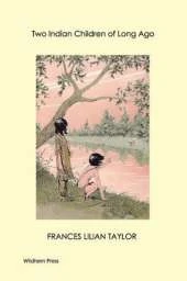 Two Indian Children of Long Ago (Illustrated Edition)