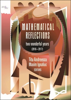Mathematical Reflections: Two Wonderful Years (2016-2017)