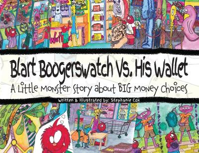 Blart Boogerswatch Vs His Wallet: A Little Monster Story About Big Money Choices (A Financial Literacy Book for Kids Ages 8-10)