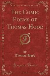 The Comic Poems of Thomas Hood (Classic Reprint)