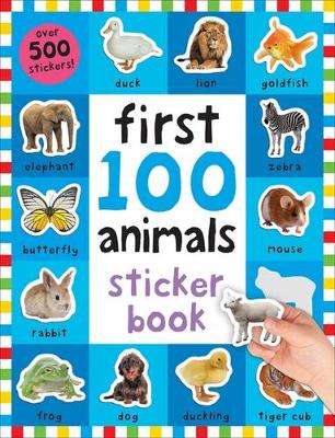 First 100 Animals Sticker Book: First 100 Stickers