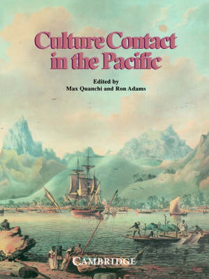 Culture Contact in the Pacific: Essays on Contact, Encounter and Response