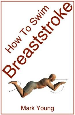 How To Swim Breaststroke: A Step-by-Step Guide For Beginners Learning Breaststroke Technique