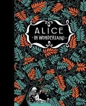 Alice’s Adventures in Wonderland & Through the Looking-Glass