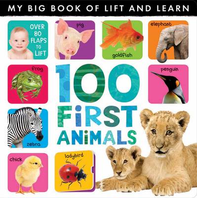 My Big Book of Lift and Learn: 100 First Animals