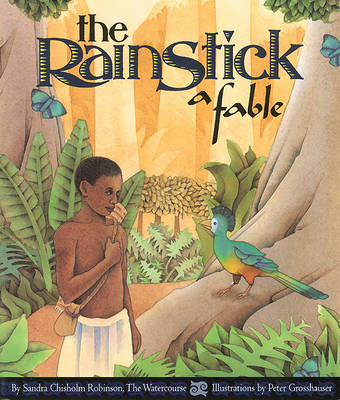 The Rainstick, a Fable