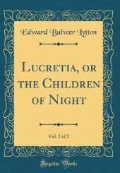 Lucretia, or the Children of Night, Vol. 2 of 2 (Classic Reprint)
