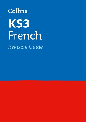 KS3 French Revision Guide: Ideal for Years 7, 8 and 9