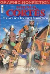 Hernan Cortes: The Life of a Spanish Conquistador