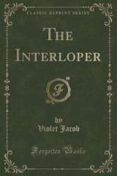 The Interloper (Classic Reprint)