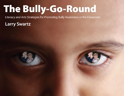 Bully-Go-Round: Strategies for Promoting Bully Awareness in the Classroom