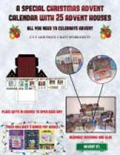 Cut and Paste Craft Worksheets (A special Christmas advent calendar with 25 advent houses - All you need to celebrate advent): An alternative special Christmas advent calendar: Celebrate the days of advent using 25 fillable DIY decorated paper houses