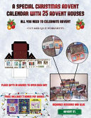 Cut and Glue Worksheets (A special Christmas advent calendar with 25 advent houses - All you need to celebrate advent): An alternative special Christmas advent calendar: Celebrate the days of advent using 25 fillable DIY decorated paper houses