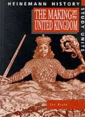 Heinemann History Study Units: Student Book. The Making of the UK