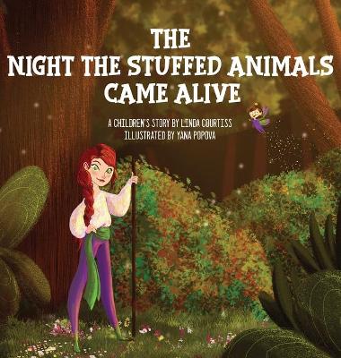The Night The Stuffed Animals Came Alive: A Children's Book by Linda Courtiss