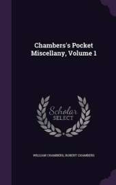 Chambers's Pocket Miscellany, Volume 1