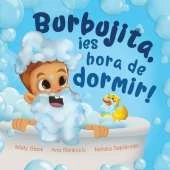 Burbujita, ¡es hora de dormir!: Un cuento para ayudar a establecer la rutina de la hora de dormir