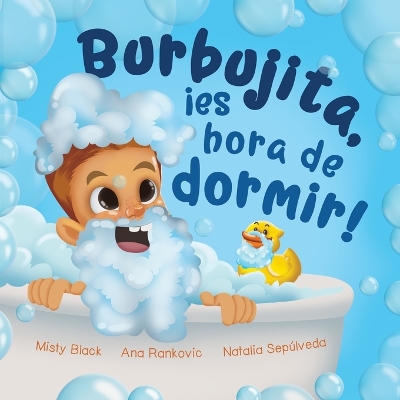 Burbujita, ¡es hora de dormir!: Un cuento para ayudar a establecer la rutina de la hora de dormir