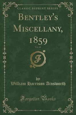 Bentley's Miscellany, 1859, Vol. 45 (Classic Reprint)