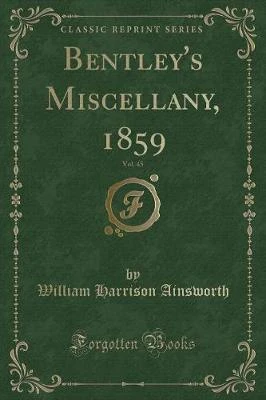 Bentley's Miscellany, 1859, Vol. 45 (Classic Reprint)