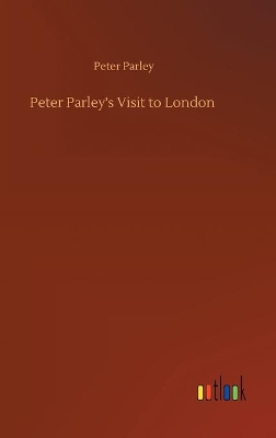 Peter Parley's Visit to London
