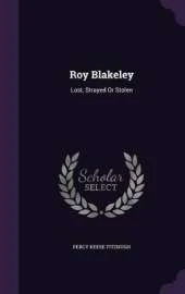 Roy Blakeley: Lost, Strayed Or Stolen